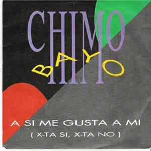 Chimo Bayo - A Si Me Gusta A Mi (X-Ta Si, X-Ta No) flac