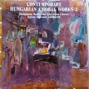 Hungarian Radio And Television Chorus, Ferenc Sapszon - Contemporary Hungarian Choral Works 2 flac