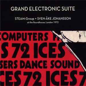 STEAM-Group + Sven-Åke Johansson - Grand Electronic Suite - At The Roundhouse, London 1972 flac