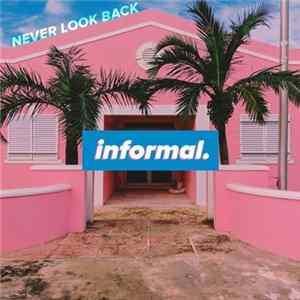 Informal. - Never Look Back flac