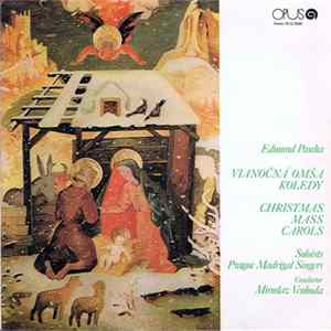 Edmund Pascha, Prague Madrigal Singers, Miroslav Venhoda - Vianočná Omša Koledy / Christmas Carols flac