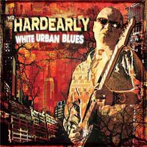 Mr Hardearly - White Urban Blues flac