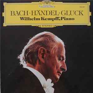 Johann Sebastian Bach, Georg Friedrich Händel, Christoph Willibald Gluck, Wilhelm Kempff - Bach - Handel - Gluck flac