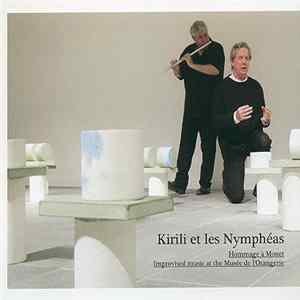 Kirili Et Les Nymphéas - Hommage A Monet (Improvised Music At The Musée De L'Orangerie) flac