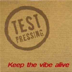 Testpressing - Keep The Vibe Alive flac