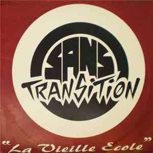 Sans Transition - La Vieille Ecole flac
