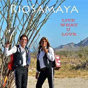 Rio Samaya - Live What You Love flac