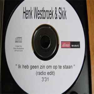 Henk Westbroek & Skik - Ik Heb Geen Zin Om Op Te Staan flac