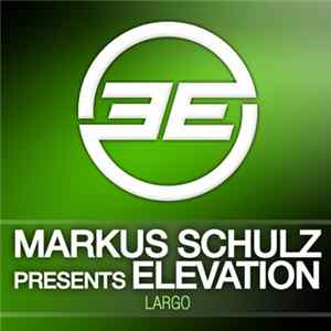 Markus Schulz Presents Elevation - Largo flac