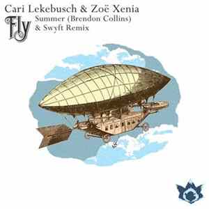 Cari Lekebusch & Zoë Xenia - Fly - Summer (Brendon Collins) & Swyft Remix flac