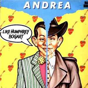 Andrea - Like Humphrey Bogart flac