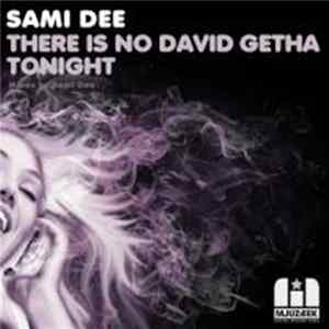 Sami Dee - There Is No David Getha Tonight flac