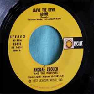 Andraé Crouch & The Disciples - Leave The Devil Alone/I Don't Know Why Jesus Loved Me flac