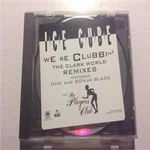 Ice Cube - We Be Clubbin' (The Clark World Remixes) flac