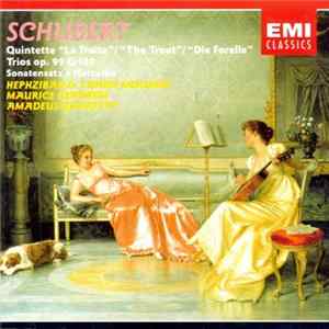 Schubert / Hephzibah Menuhin, Yehudi Menuhin, Maurice Gendron, Amadeus Quartett - Quintette "La Truite" - Trios Op. 99 & 100 - Sonatensatz - Notturno flac