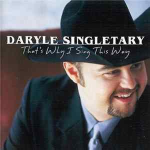 Daryle Singletary - That’s Why I Sing This Way flac