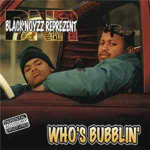 Black Noyzz Reprezent - Who's Bubblin' flac