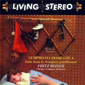Richard Strauss / Fritz Reiner - Chicago Symphony Orchestra - Symphonia Domestica / Suite From Le Bourgeois Gentilhomme flac