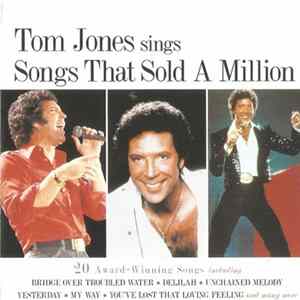 Tom Jones - Tom Jones Sings Songs That Sold A Million flac