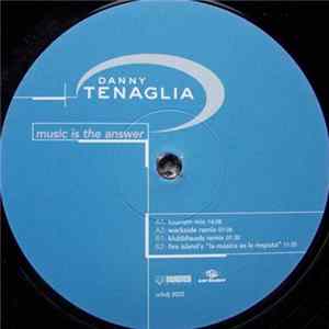 Danny Tenaglia - Music Is The Answer flac