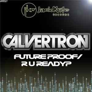 Calvertron - Future Proof / R U Ready? flac