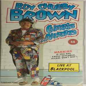 Roy Chubby Brown - Clitoris Allsorts flac