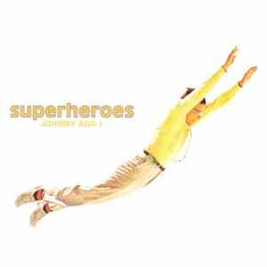 Superheroes - Johnny And I flac