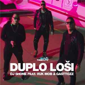 DJ Shone Feat. Vuk Mob & Gasttozz - Duplo Loši flac