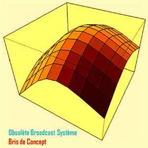 Obsolète Broadcast Système - Bris de Concept flac