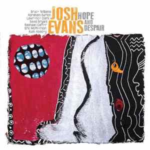 Josh Evans - Hope And Despair flac