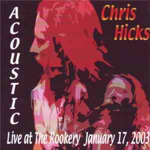 Chris Hicks - Live At The Rookery, January. 17, 2003 flac