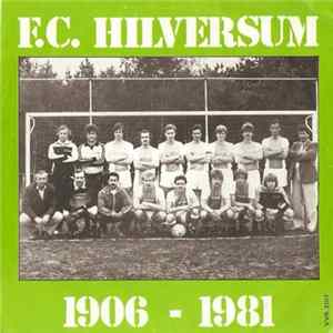 F.C. Hilversum - F.C. Hilversum 1906 - 1981 flac