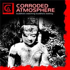 Corroded Atmosphere - Buddha's Watching Buddha's Waiting flac