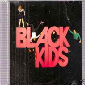 Black Kids - I'm Not Gonna Teach Your Boyfriend How To Dance With Me flac