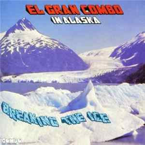 El Gran Combo De Puerto Rico - In Alaska: Breaking The Ice flac