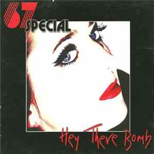 67 Special - Hey There Bomb flac