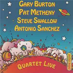 Gary Burton, Pat Metheny, Steve Swallow, Antonio Sanchez - Quartet Live flac