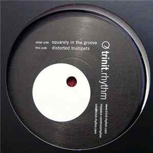 Trinit - Squarely In The Groove / Distorted Trumpets flac