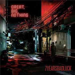 7YEARSBADLUCK - Great, Big, Nothing flac