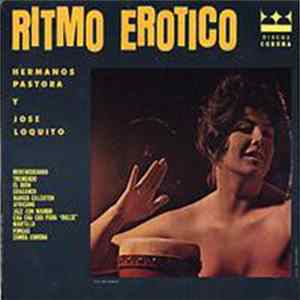 Hermanos Pastora Y Jose Loquito - Ritmo Erotico flac