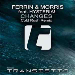 Ferrin & Morris Feat. Hysteria! - Changes (Cold Rush Remix) flac