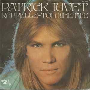 Patrick Juvet - Rappelle-Toi Minette flac