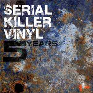Various - Serial Killer Vinyl - 5 Years flac