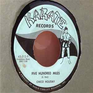 Chico Holiday - Five Hundred Miles / Big Boat Up The River flac