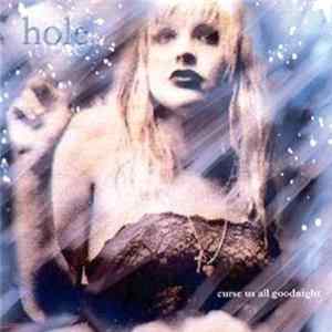 Hole - Curse Us All Goodnight flac