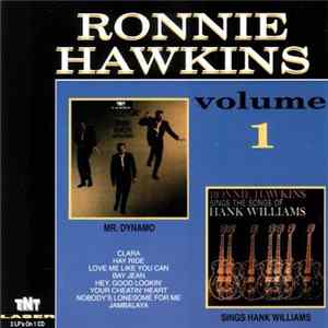 Ronnie Hawkins - Volume 1 - Mr. Dynamo / Sings The Songs Of Hank Williams flac