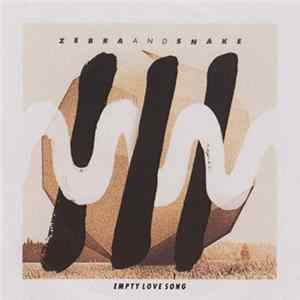 Zebra And Snake - Empty Love Song flac