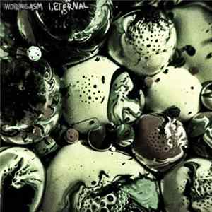 Wormgasm & I,Eternal - Wormgasm & I,Eternal flac