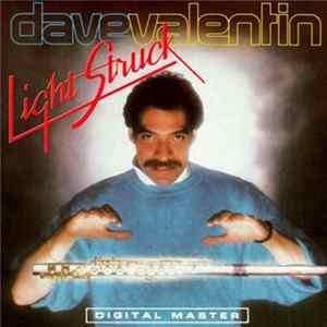 Dave Valentin - Light Struck flac