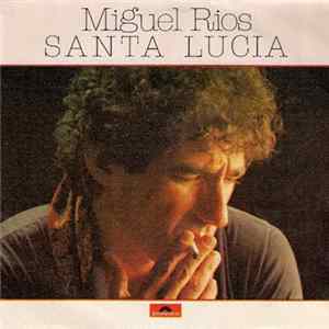 Miguel Ríos - Santa Lucía flac